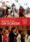 National Trust on Screen : Discover the Locations That Made Film and TV Magic - Book