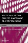 Age of Acquisition Effects in Word and Object Processing : A Special Issue of Visual Cognition - Book