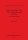 Ethnoarchaeology in the Zinder Region Republic of Niger: the site of Kufan Kanawa : The site of Kufan Kanawa - Book