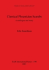 Classical Phoenician Scarabs : A catalogue and study - Book