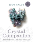 Judy Hall's Crystal Companion : Enhance your life with crystals - Book