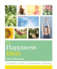 The Happiness Bible : The definitive guide to sustainable wellbeing - Book