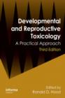 Developmental and Reproductive Toxicology : A Practical Approach, Third Edition - Book