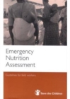 Emergency Nutrition Assessment : Guidelines for Field Workers - Book