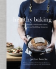 Healthy Baking : Nourishing breads, wholesome cakes, ancient grains and bubbling ferments - Book