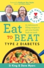 The Hairy Bikers Eat to Beat Type 2 Diabetes : 80 delicious & filling recipes to get your health back on track - Book
