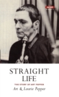 Straight Life: The Story Of Art Pepper - Book