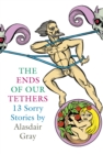 The Ends Of Our Tethers: Thirteen Sorry Stories - Book