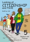 Looking at Citizenship and PSHE : Respect and Feelings Bk. 5 - Book