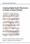 Creating Digital Audio Resources : A Guide to Good Practice - Book