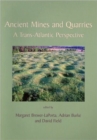 Ancient Mines and Quarries : A Trans-Atlantic Perspective - Book