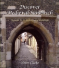 Discover Medieval Sandwich : A Guide to its History and Buildings - Book