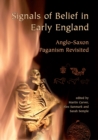 Signals of Belief in Early England : Anglo-Saxon Paganism Revisited - eBook