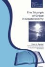 The Triumph of Grace in Deuteronomy - Book