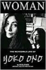 Woman : The Incredible Life of Yoko Ono - Book