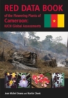 Red Data Book of the Flowering Plants of Cameroon : IUCN Global Assessments - Book