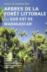 Guide de Terrain des Arbres de la Foret Littorale du Sud Est de Madagascar - Book