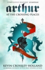 Arthur: At the Crossing Places : Book 2 - Book