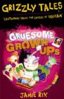 Gruesome Grown-ups : Cautionary tales for lovers of squeam! Book 2 - eBook