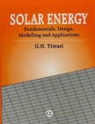 Solar Energy : Fundamentals, Design, Modelling and Applications - Book