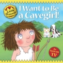 I Want to Be a Cavegirl! - Book