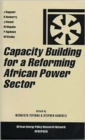 Capacity Building for a Reforming African Power Sector - Book