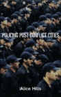 Policing Post-Conflict Cities - Book