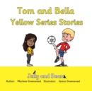 Tom and Bella Yellow Series Stories - Book