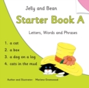Jelly and Bean Starter Book A : Letters, Words and Phrases - Book