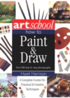 Art School: How to Paint & Draw - Book