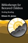 Bibliotherapy for Bereaved Children : Healing Reading - Book