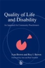 Quality of Life and Disability : An Approach for Community Practitioners - Book