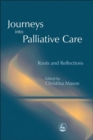 Journeys into Palliative Care : Roots and Reflections - Book
