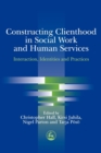 Constructing Clienthood in Social Work and Human Services : Interaction, Identities and Practices - Book