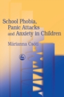 School Phobia, Panic Attacks and Anxiety in Children - Book