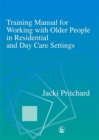 Training Manual for Working with Older People in Residential and Day Care Settings - Book