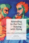 Attending to the Fact - Staying with Dying - Book