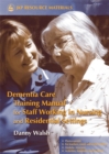 Dementia Care Training Manual for Staff Working in Nursing and Residential Settings - Book