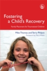 Fostering a Child's Recovery : Family Placement for Traumatized Children - Book