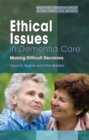 Ethical Issues in Dementia Care : Making Difficult Decisions - Book