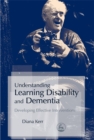 Understanding Learning Disability and Dementia : Developing Effective Interventions - Book