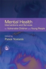 Mental Health Interventions and Services for Vulnerable Children and Young People - Book