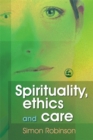 Spirituality, Ethics and Care - Book