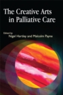 The Creative Arts in Palliative Care - Book