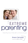 Extreme Parenting : Parenting Your Child with a Chronic Illness - Book