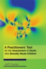 A Practitioners' Tool for the Assessment of Adults who Sexually Abuse Children - Book