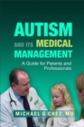Autism and its Medical Management : A Guide for Parents and Professionals - Book