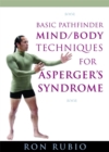 Basic Pathfinder Mind/Body Techniques for Asperger's Syndrome - Book
