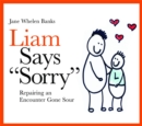 Liam Says "Sorry" : Repairing an Encounter Gone Sour - Book
