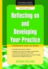 Reflecting On and Developing Your Practice : A Workbook for Social Care Workers - Book